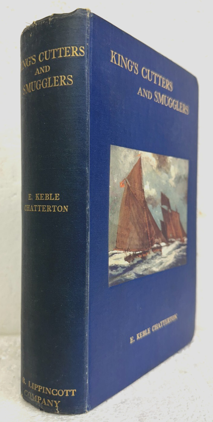 King’s Cutters And Smugglers 1700-1855 by E. Keble Chatterton 1912 Hardcover