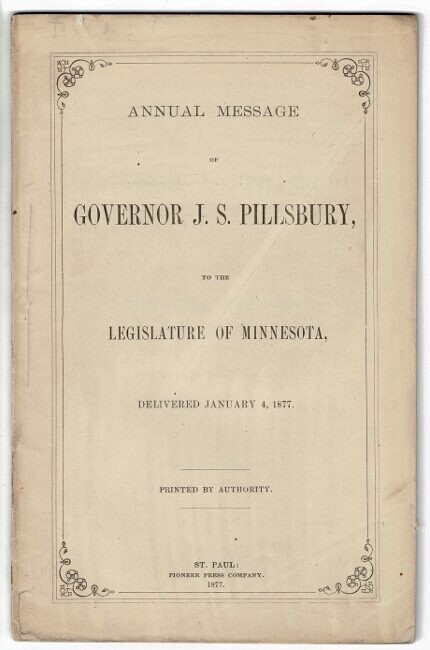 John Sargent Pillsbury / Annual message of Governor J S Pillsbury 1877