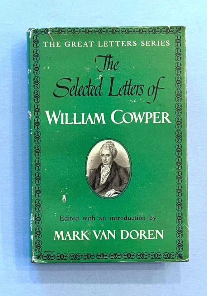 1951 „The Selected Letters Of WILLIAM COWPER“ Ed. By Mark Van Doren, Vintage HC