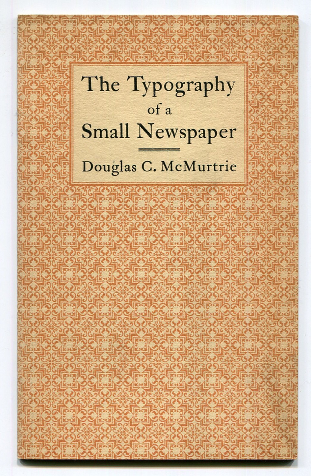 Douglas C McMURTRIE / Typography of Small Newspaper An Address 1st Edition 1928