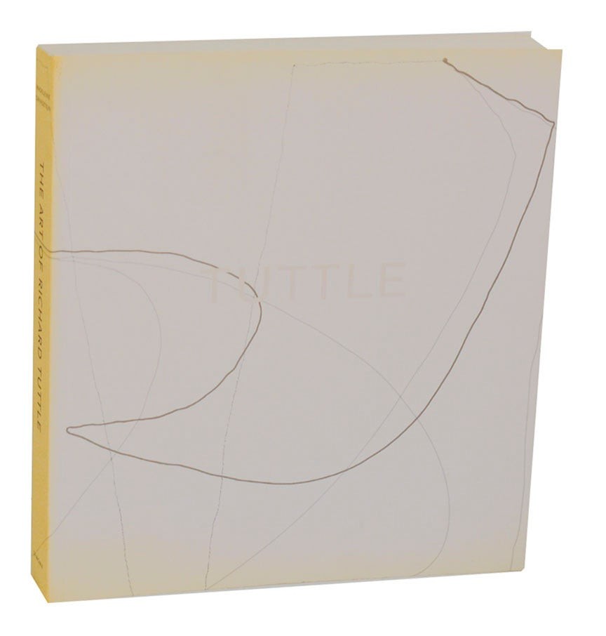 Madeleine Grynsztejn / THE ART OF RICHARD TUTTLE 1st Edition 2005 #204063