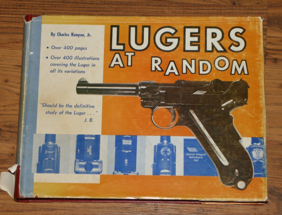 Lugers At Random by Charles Kenyon 1st Printing 1969 Hardcover