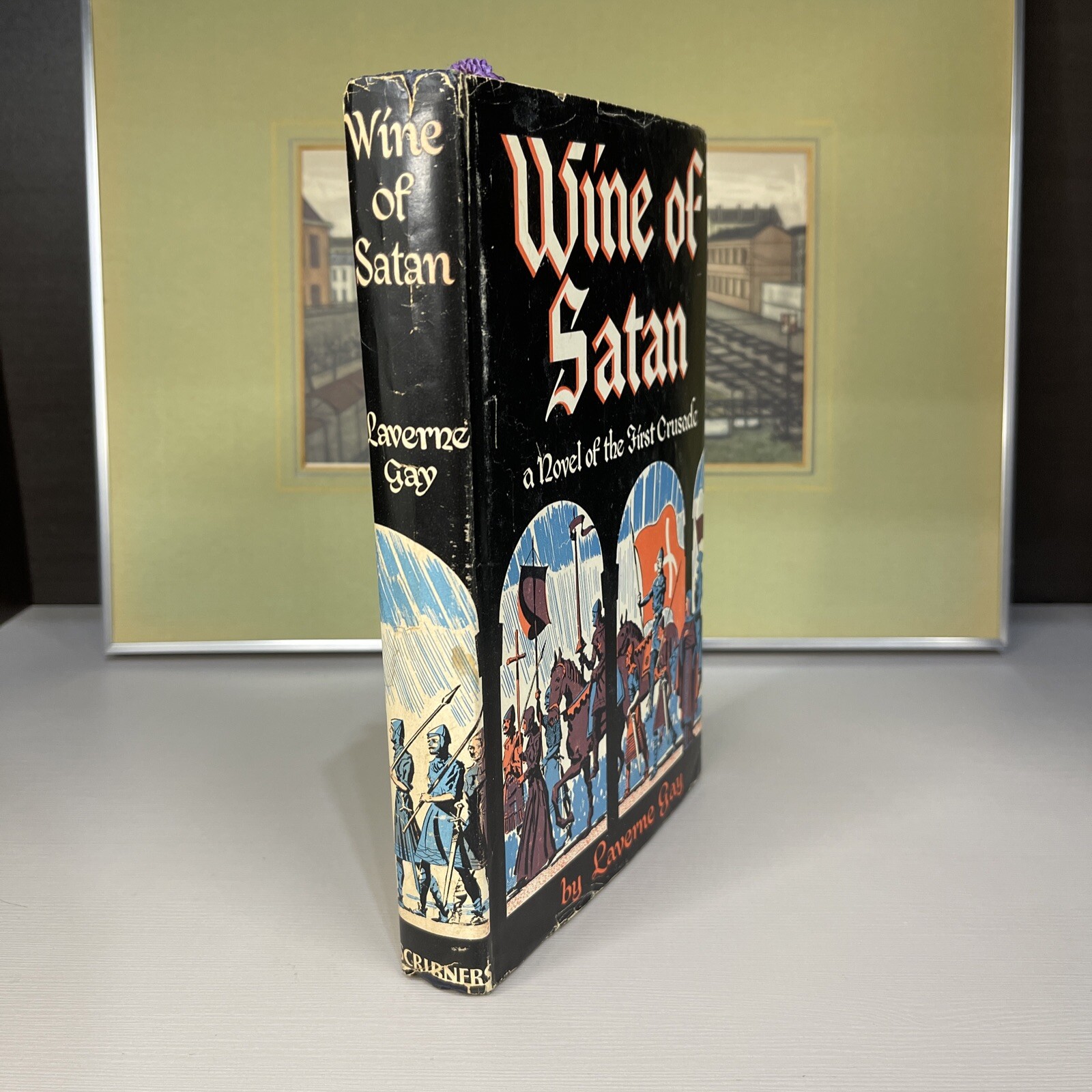 Wine Of Satan A Tale of Bohemond, Prince of Antioch a novel 1949 HBDJ