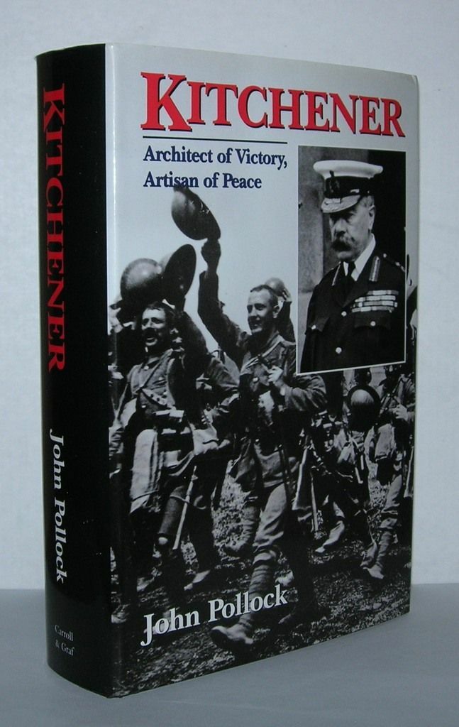 John Pollock / KITCHENER Architect of Victory Artisan of Peace 1st Edition 2001