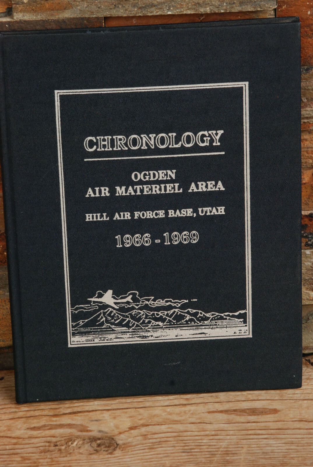 Chronology Ogden Air Material Area Hill Air Force Base, Utah 1966-1969