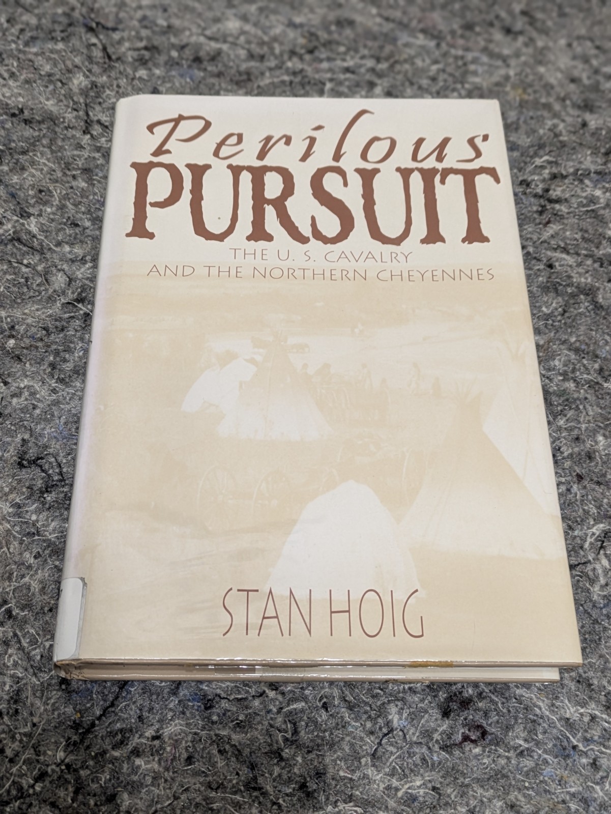 Perilous Pursuit: The U.S. Cavalry and the Northern Cheyennes HB Indian Wars