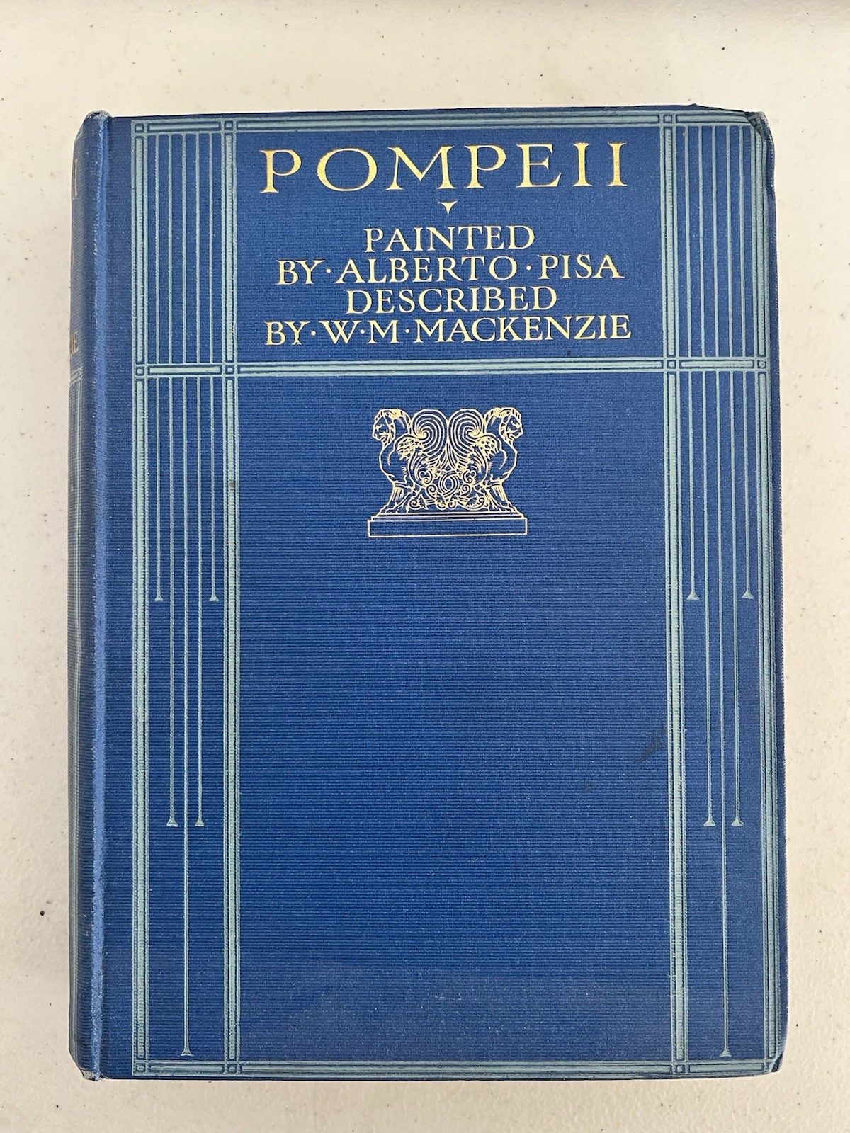 Pompeii: Painted by Alberto Pisa Described by WM Mackenzie 1910 1st Ed US SELLER
