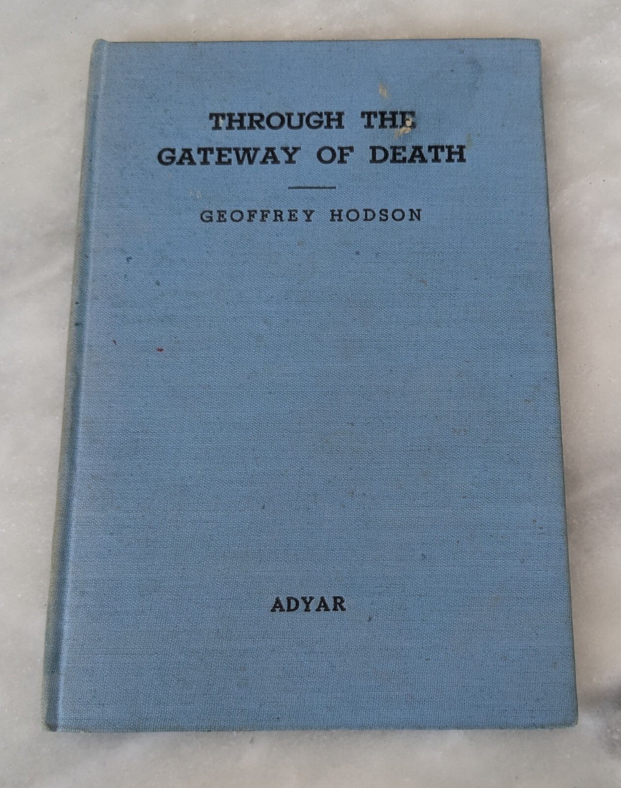 THROUGH THE GATEWAY OF DEATH by GEOFFREY HODSON, 1st Ed. HC 1953 OCCULT