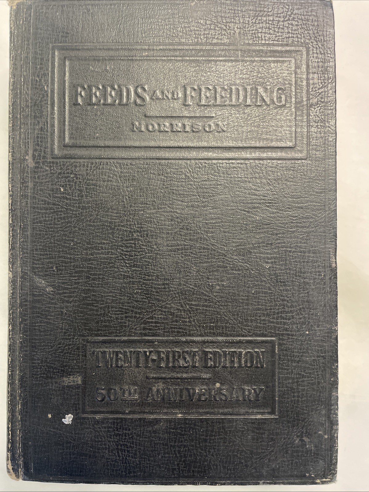 Feeds and Feeding by Frank B. Morrison 21st Edition 1948 Hardcover Vintage