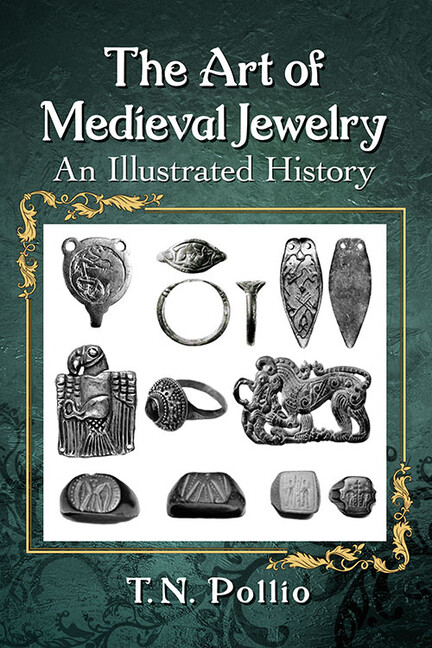 The Art Of Medieval Jewelry: An Illustrated History