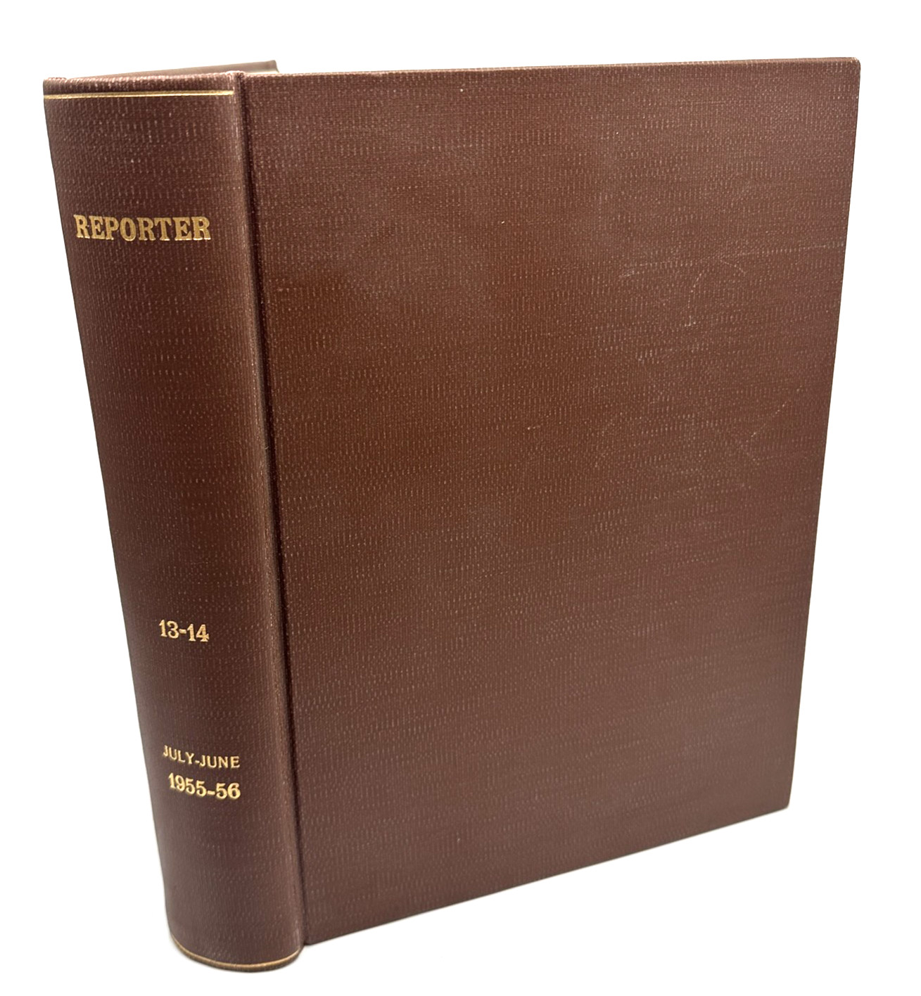 The Reporter Magazine Bound Volume 13-14 July 1955 – June 1956 Mid-Century News