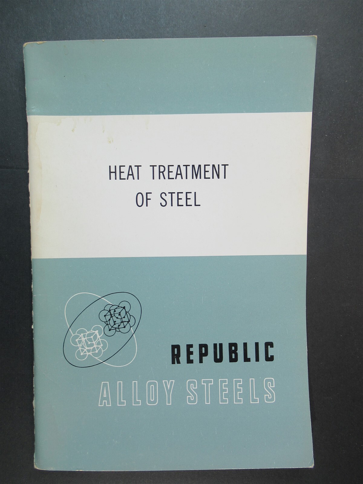 1961 SC Heat Treatment of Steel Republic Alloy Steels 6″ x 9″ booklet