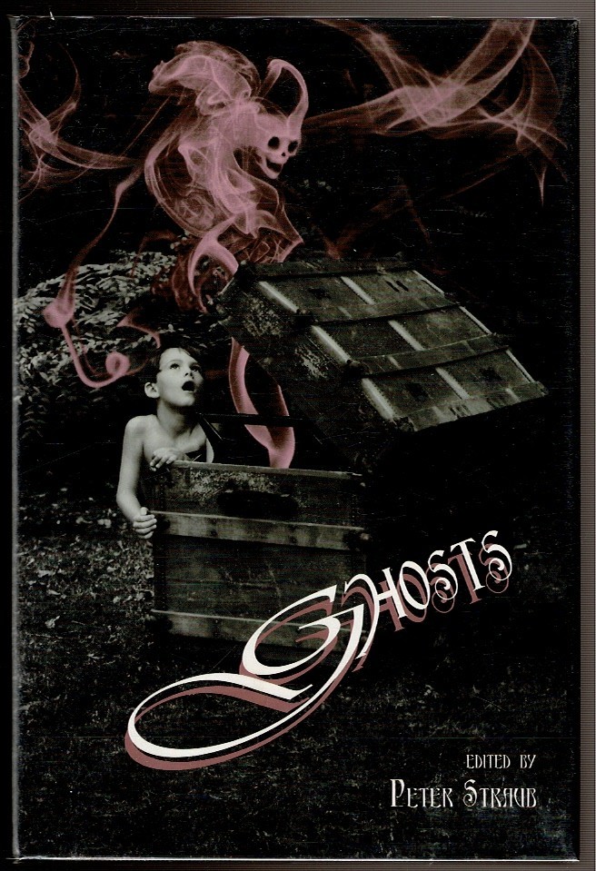 GHOSTS. Straub, Peter editor. 1995 limited edition signed by all 15 authors. DJ.