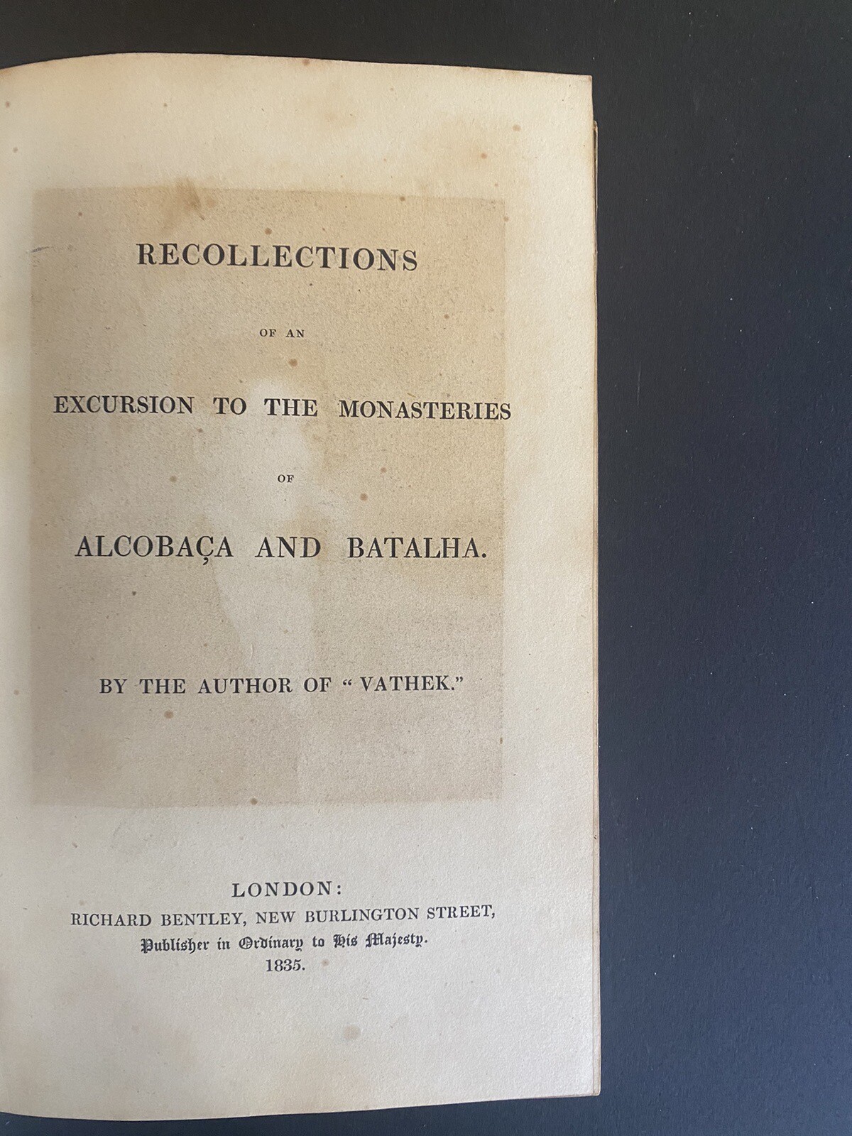 Recollections Excursion to Monasteries Alcobaca & Batalha William Beckford 1835