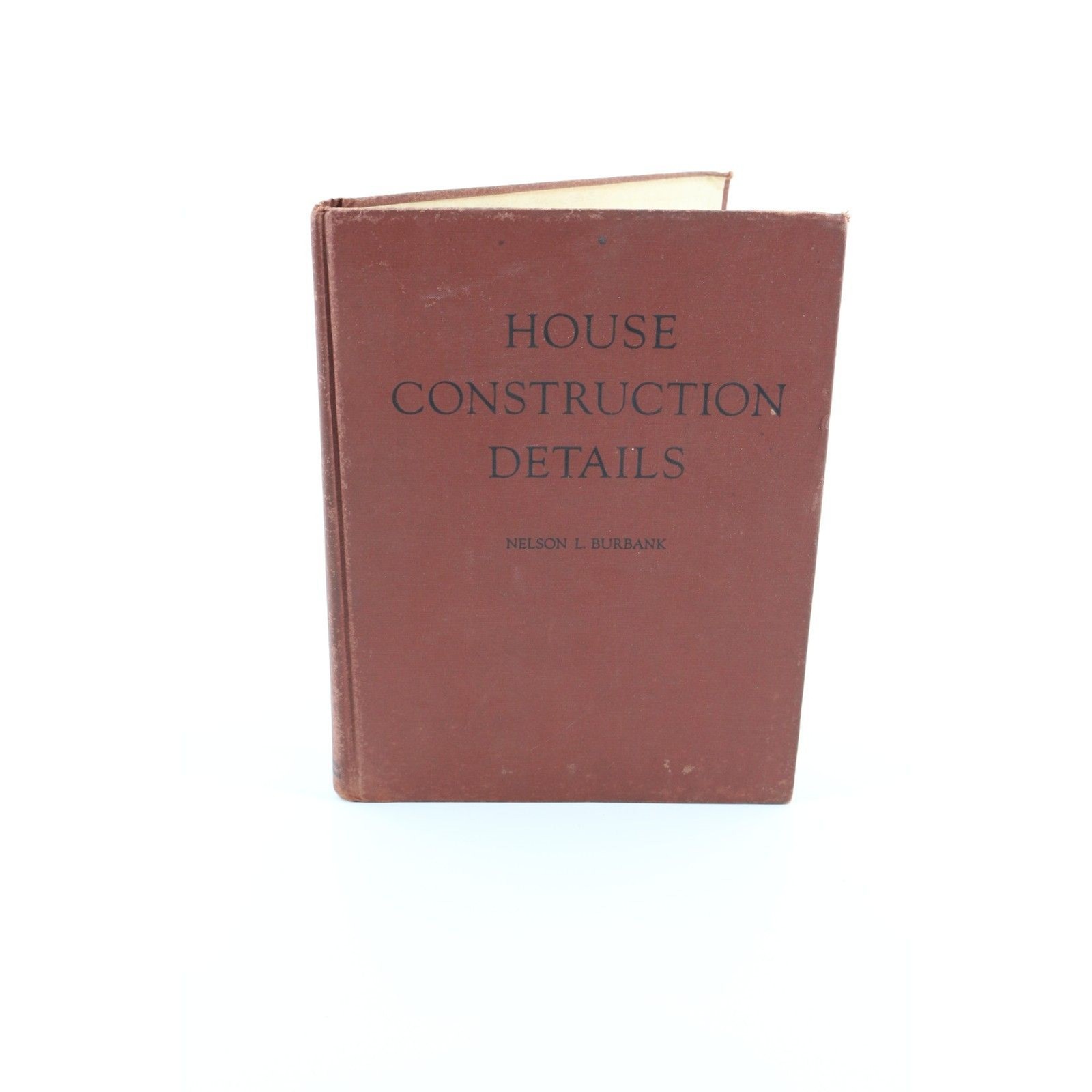 House Construction Details Vintage Hardcover Book By Nelson Burbank 1942 HC