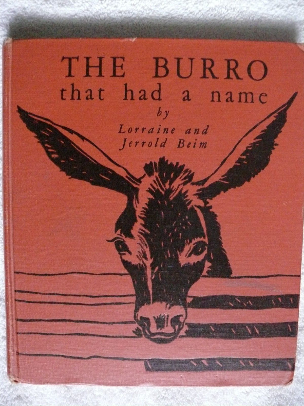 THE BURRO THAT HAD A NAME by Lorraine and Jerrold Beim. New York: Harcourt 1939