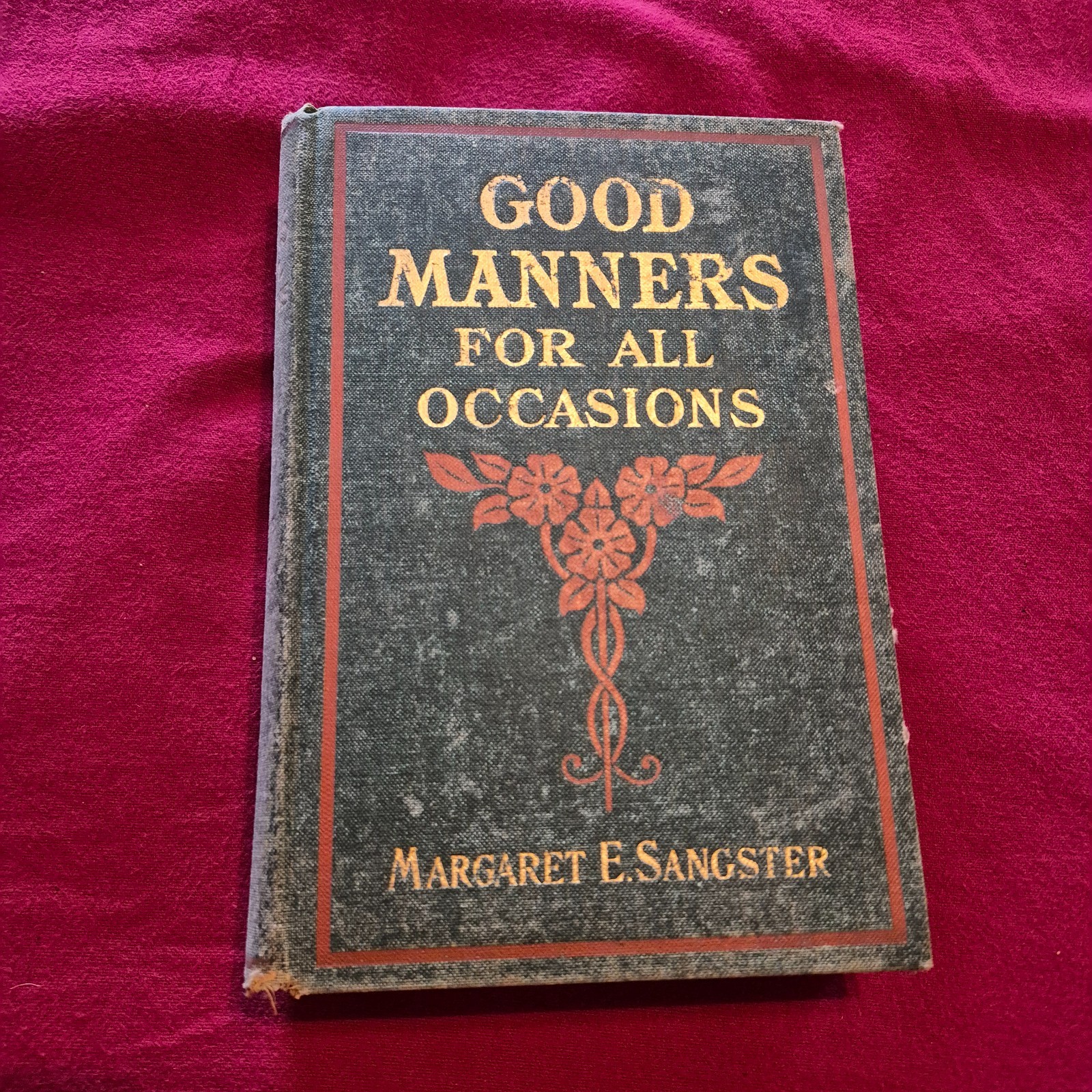 Good Manners For All Occasions by Margaret E. Sangster 1904 Hardcover 1st ed