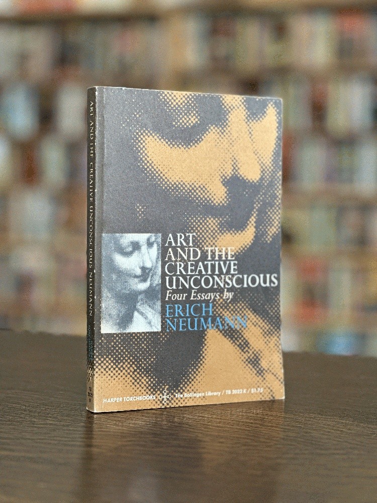 Art and the Creative Unconscious Four Essays by Erich Neumann (Bollingen Libra..