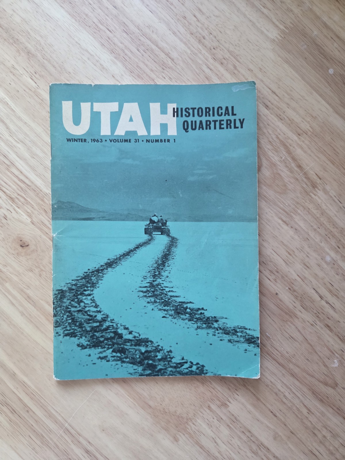 UTAH Historical Quarterly WINTER, 1963 . VOLUME 31 . NUMBER 1