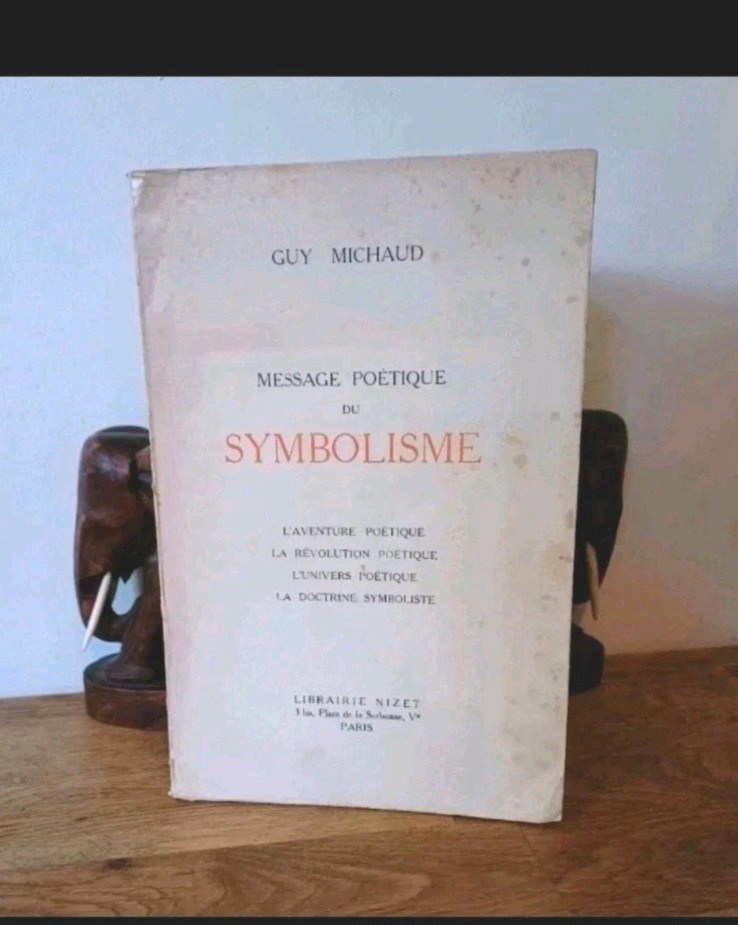 MICHAUD GUY MESSAGE POETIQUE DU SYMBOLISME (L’aventure poétique. La révolution