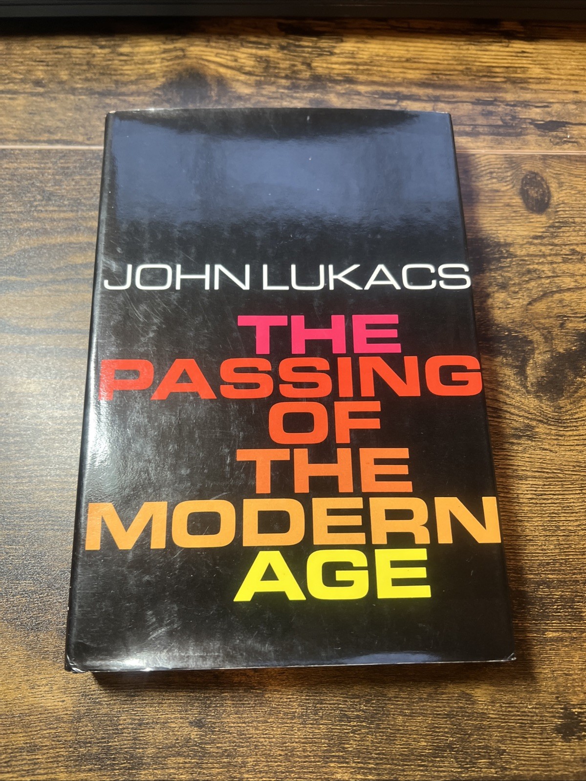 John Lukacs THE PASSING OF THE MODERN AGE 1st Edition 1st Printing S8