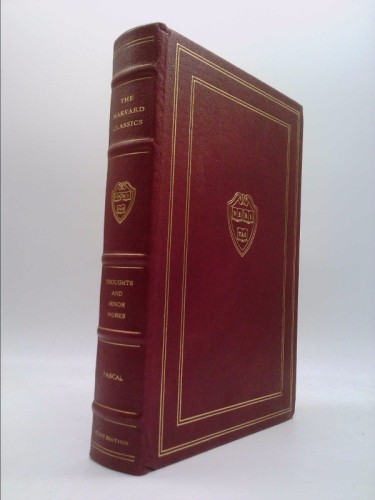 Blaise Pascal; Thoughts, Letters and Minor Works: Harvard Classics Millennium…