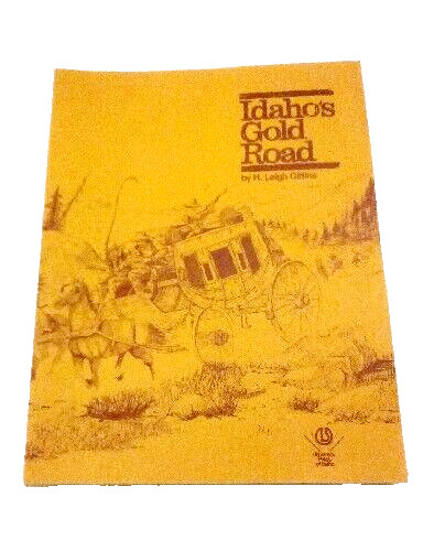 Idaho’s Gold Road H Leigh Gittins Vtg 1976 PB Illustrated by Greg Pole History