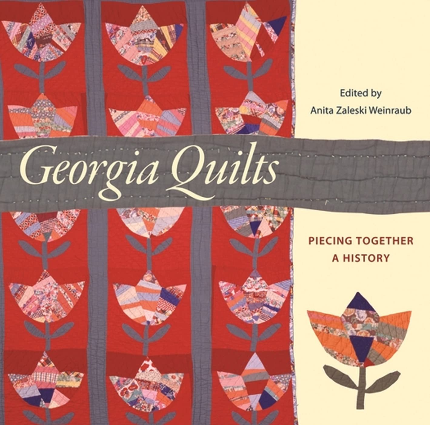 Georgia Quilts: Piecing Together a History (Wormsloe Foundation Publications…