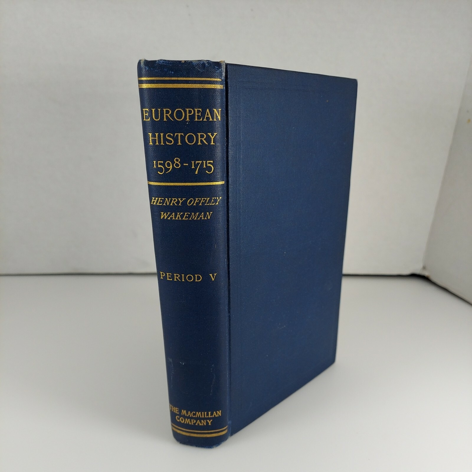Periods of European History Period V 1598-1715 Henry Wakeman 1902 Macmillan HC