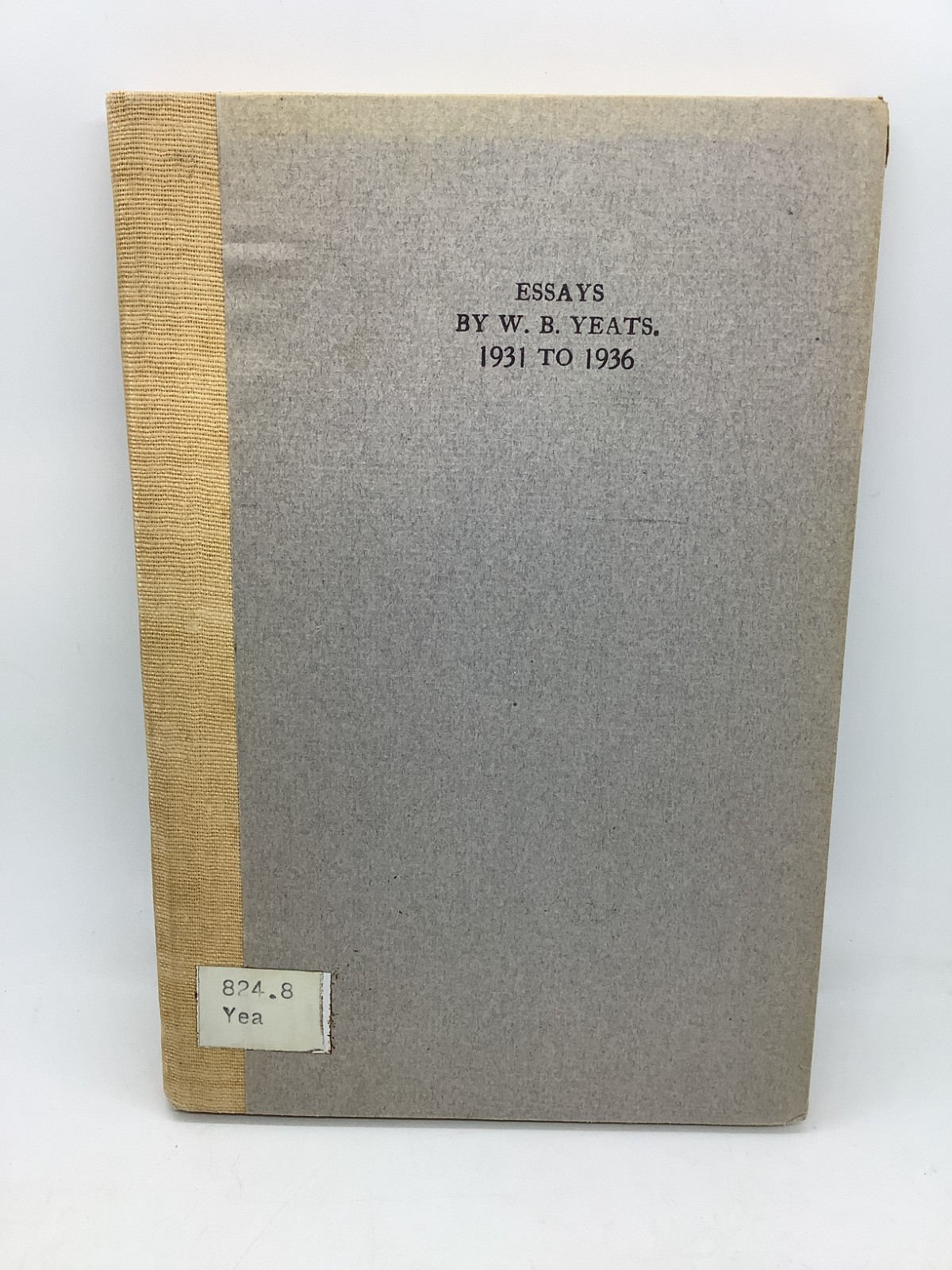 RARE 1937: Essays by. W. B. Yeats 1931 – 1936, Cuala Press