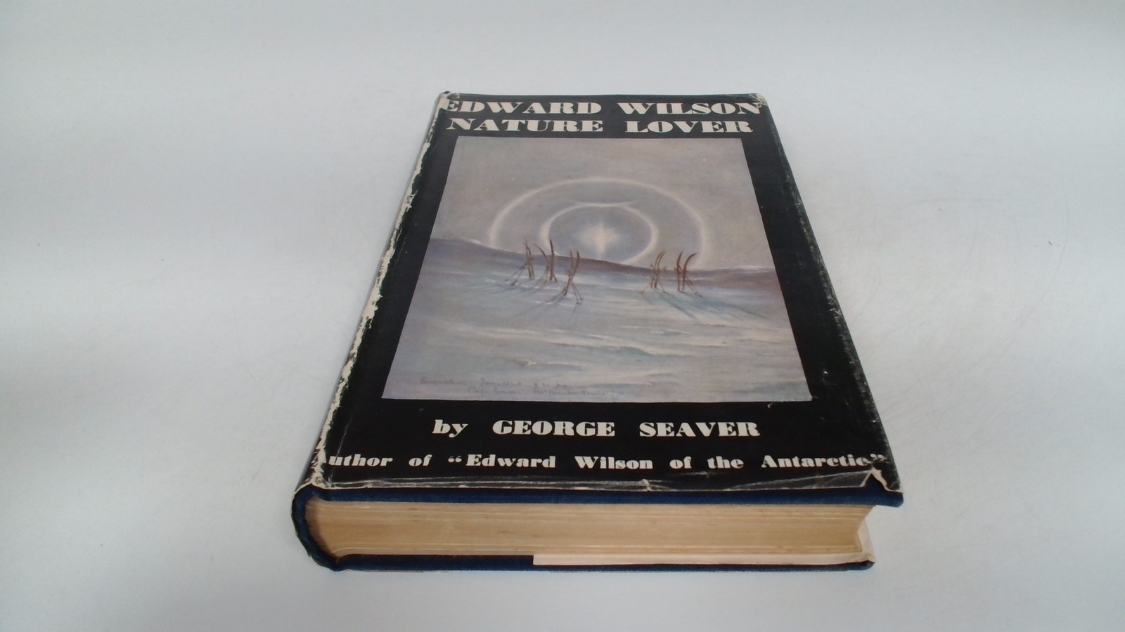 Edward Wilson: Nature-Lover, George Seaver, John Murray, 1937, Ha