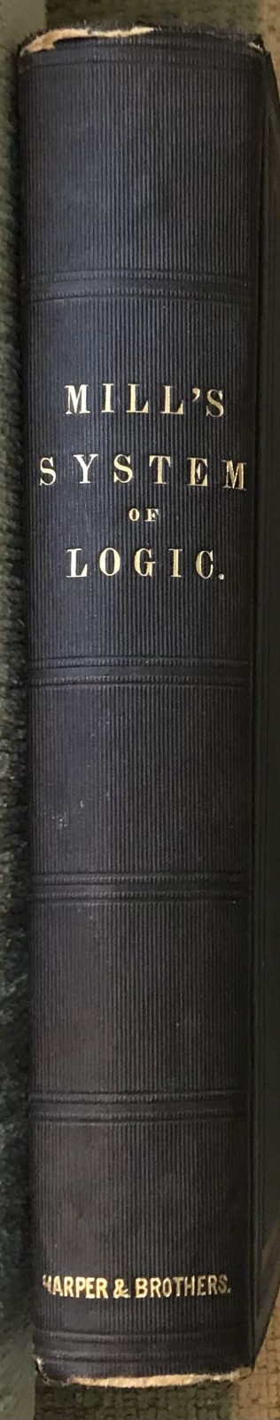 JOHN STUART MILL “ A SYSTEM OF LOGIC “ 1869 EARLY PRINTING HC VG