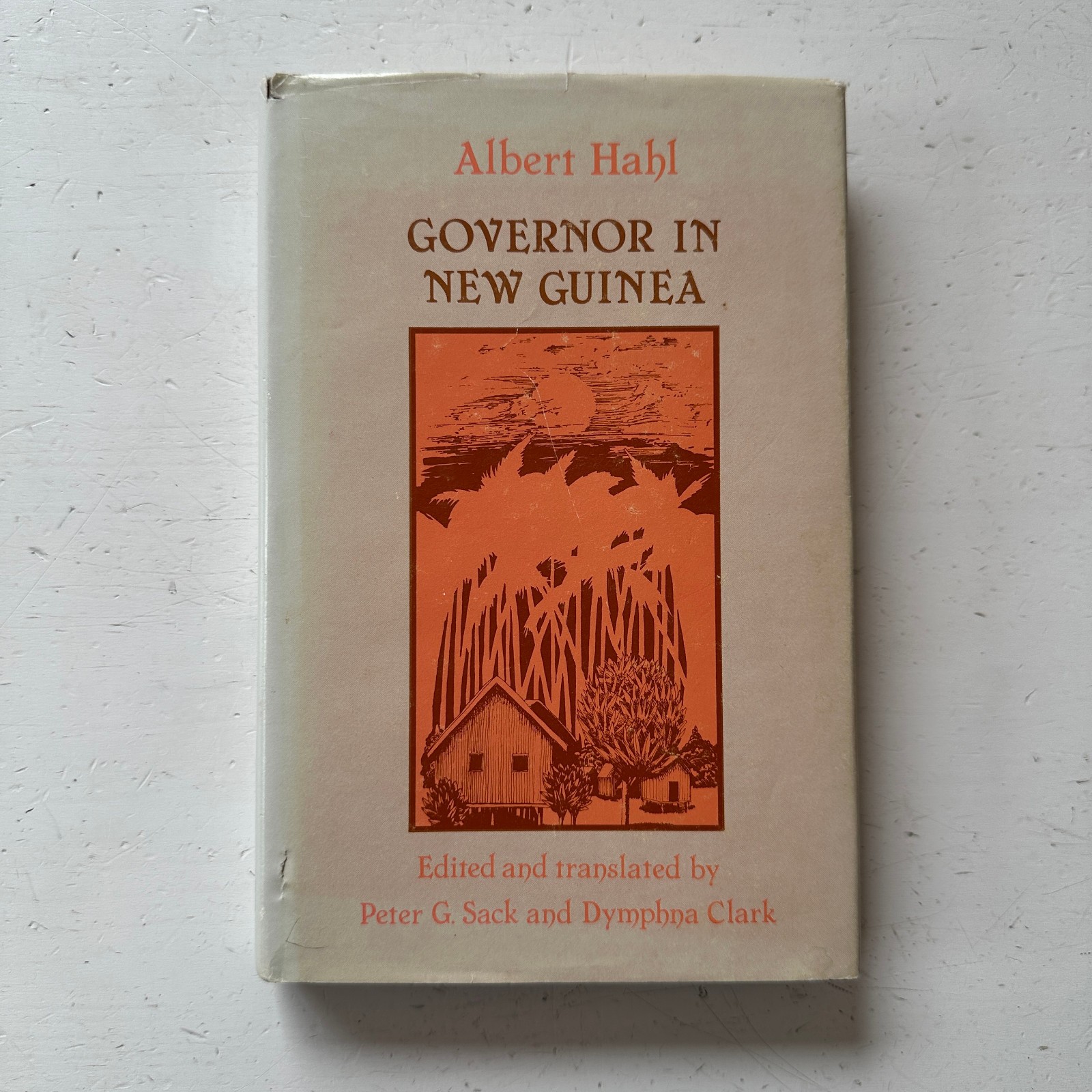 Albert Hahl Governor in New Guinea by Peter G. Sack Dymphna Clark Signed