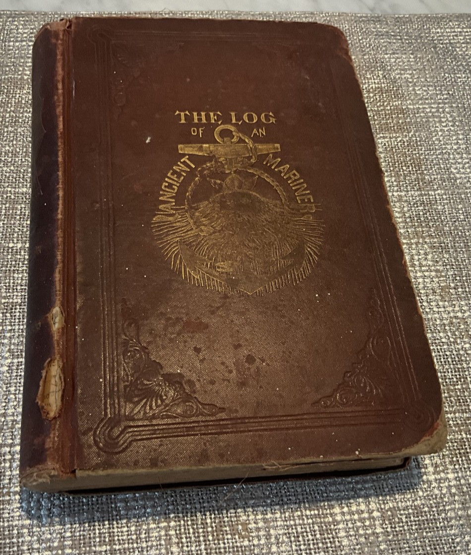 The Log of An Ancient Mariner 1878 1st Ed Captain Edgar Wakeman