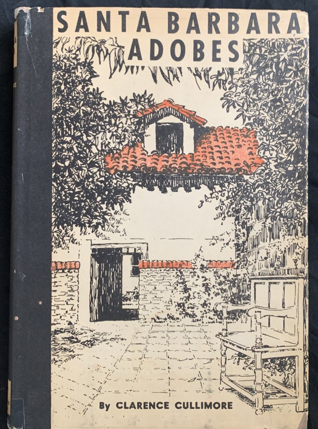 Santa Barbara Adobes by Clarence Cullimore Hardcover 1st Edition 1948