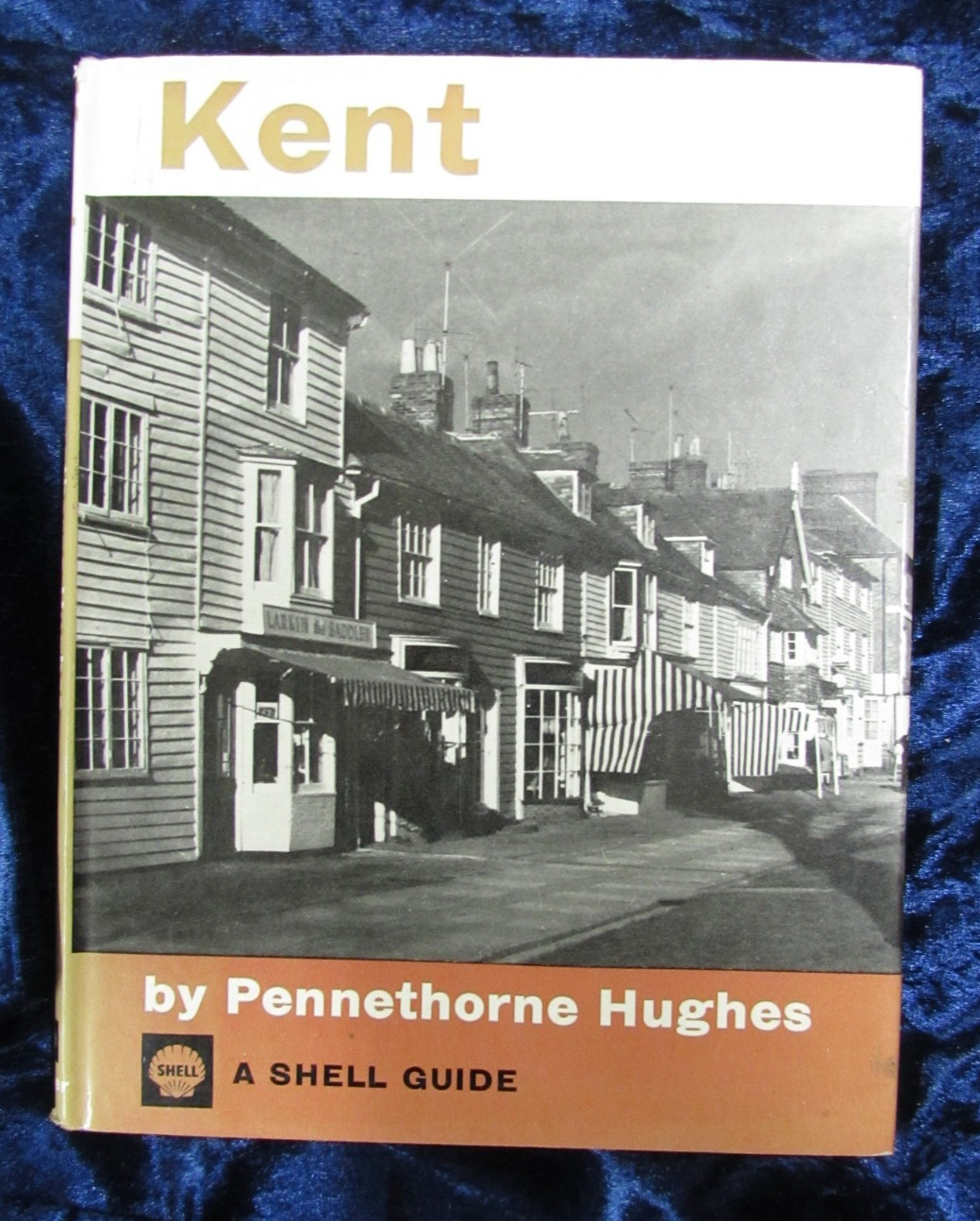 KENT by PENNETHORNE HUGHES- Publisher SHELL – 1969- Hardback DW