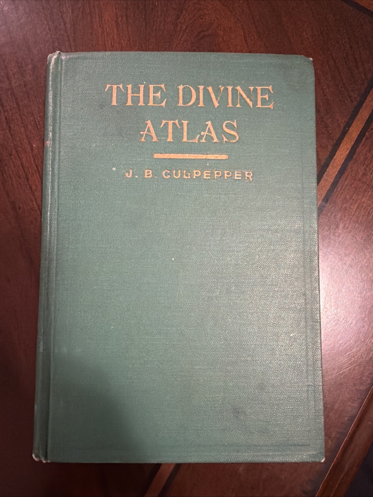 The Divine Atlas, By J. B. Culpepper, 1921 Hardcover