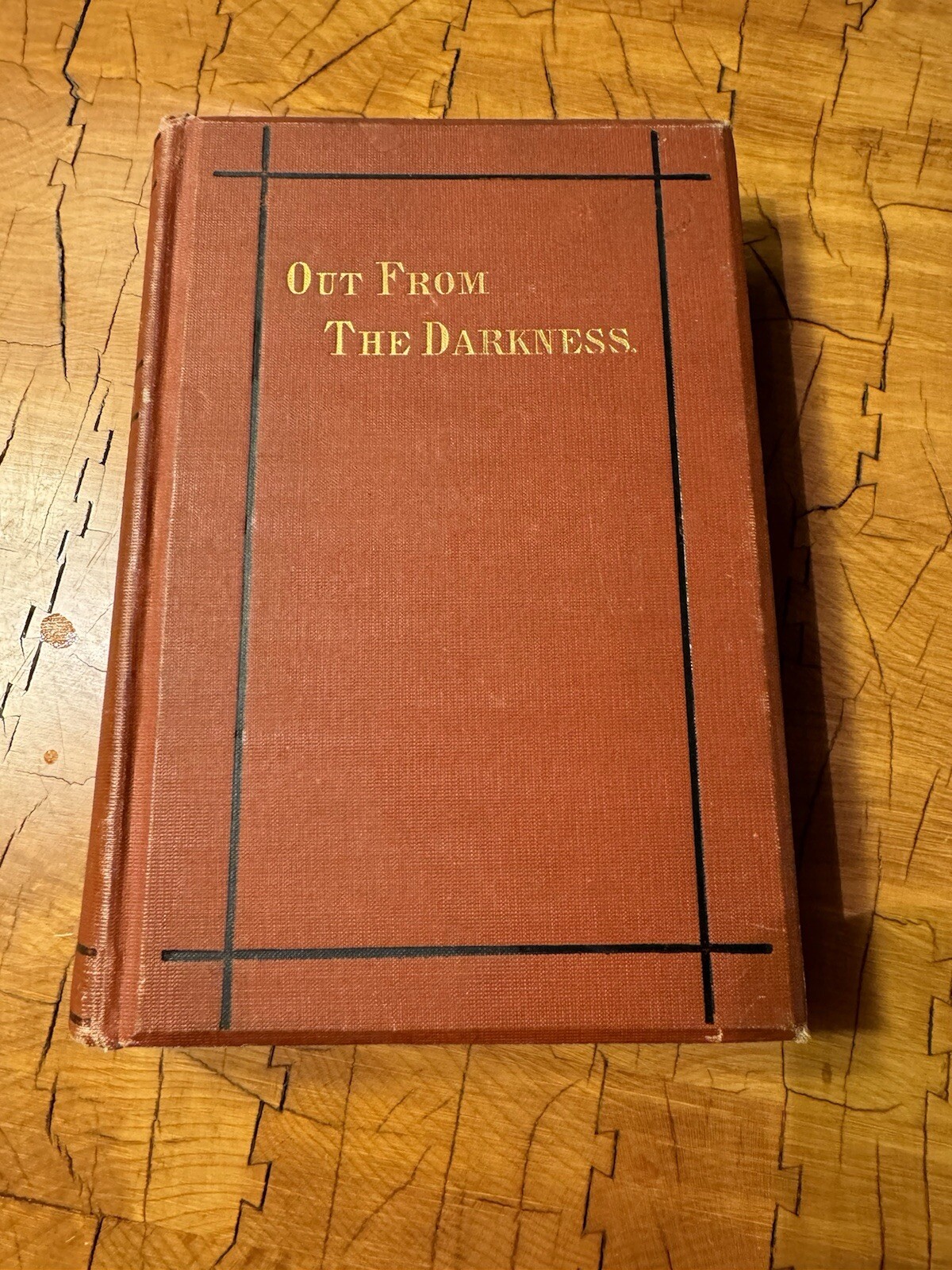 OUT FROM THE DARKNESS By Henry Hendrickson 1879 Hardcover