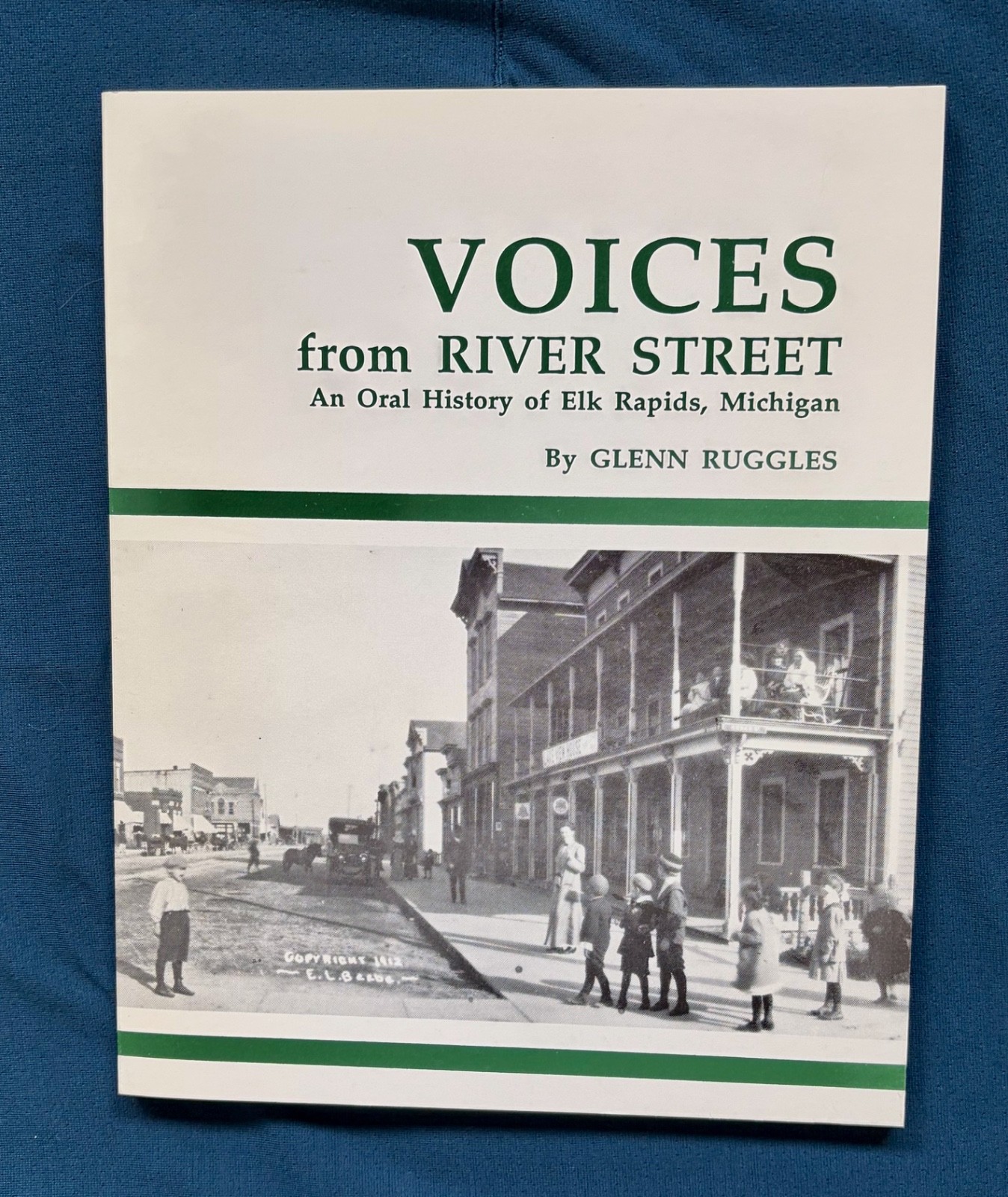 Voices From River Street Glen Ruggles History Elk Rapids Michigan . . Signed