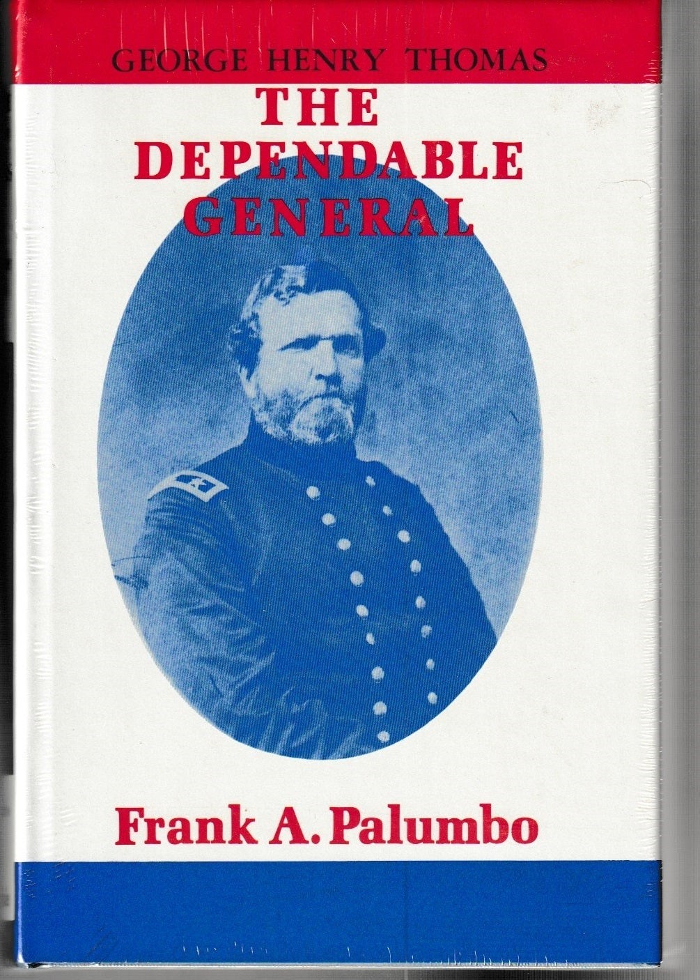 Frank A Palumbo / George Henry Thomas The Dependable General Supreme 1st ed 1983