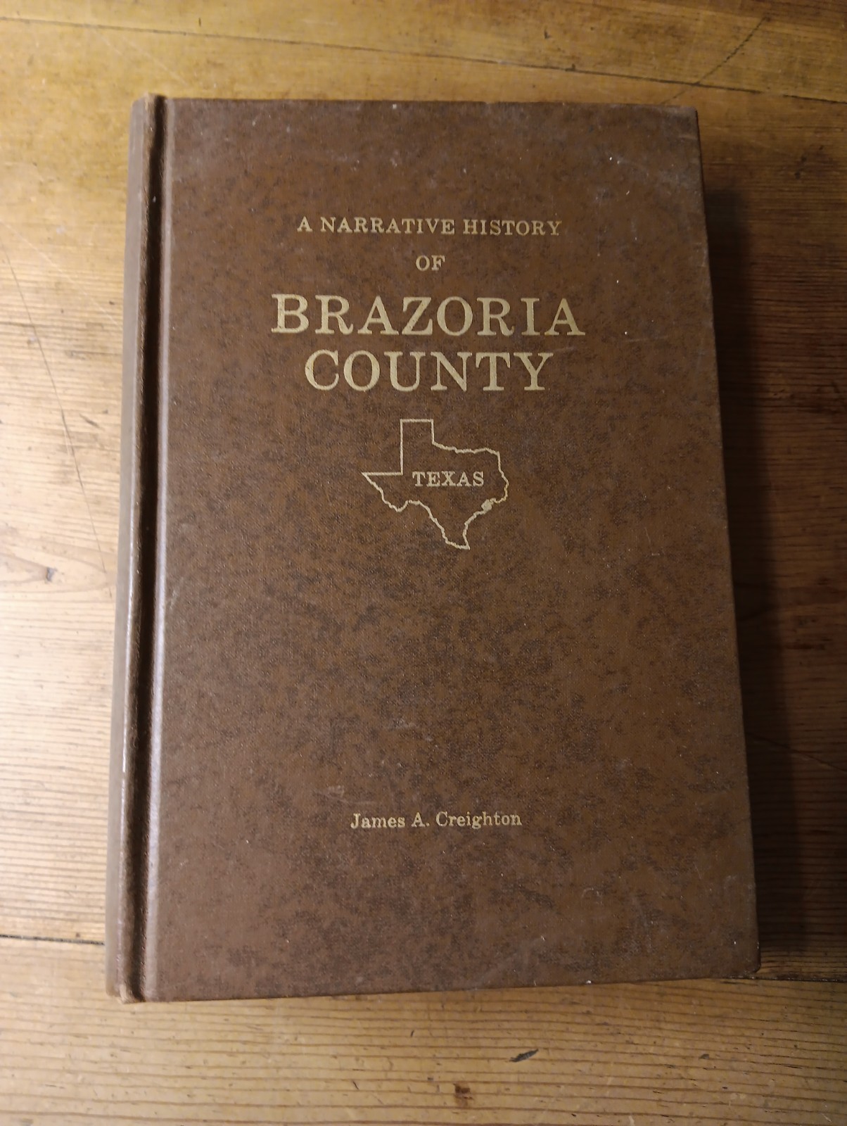 A Narrative History of Brazoria County Texas by James A Creighton 1975 HC Book