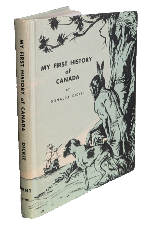 My First History of Canada Vintage 1978 Hardcover Book Donalda Dickie J M Dent