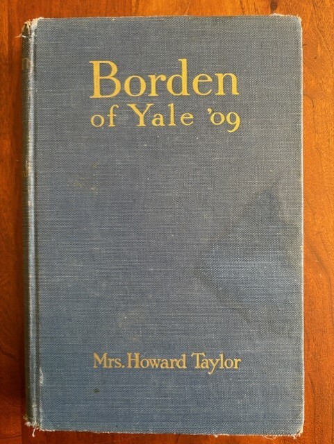 Borden of Yale ’09 the Life That Counts, 1957, HCDJ, China Inland Mission, CT