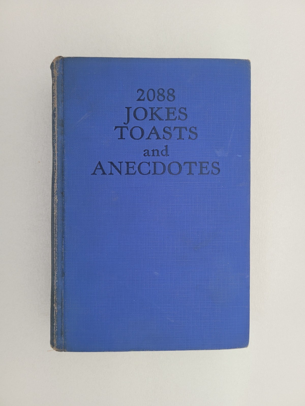 2088 Jokes Toasts and Anecdotes. Hardcover 1923