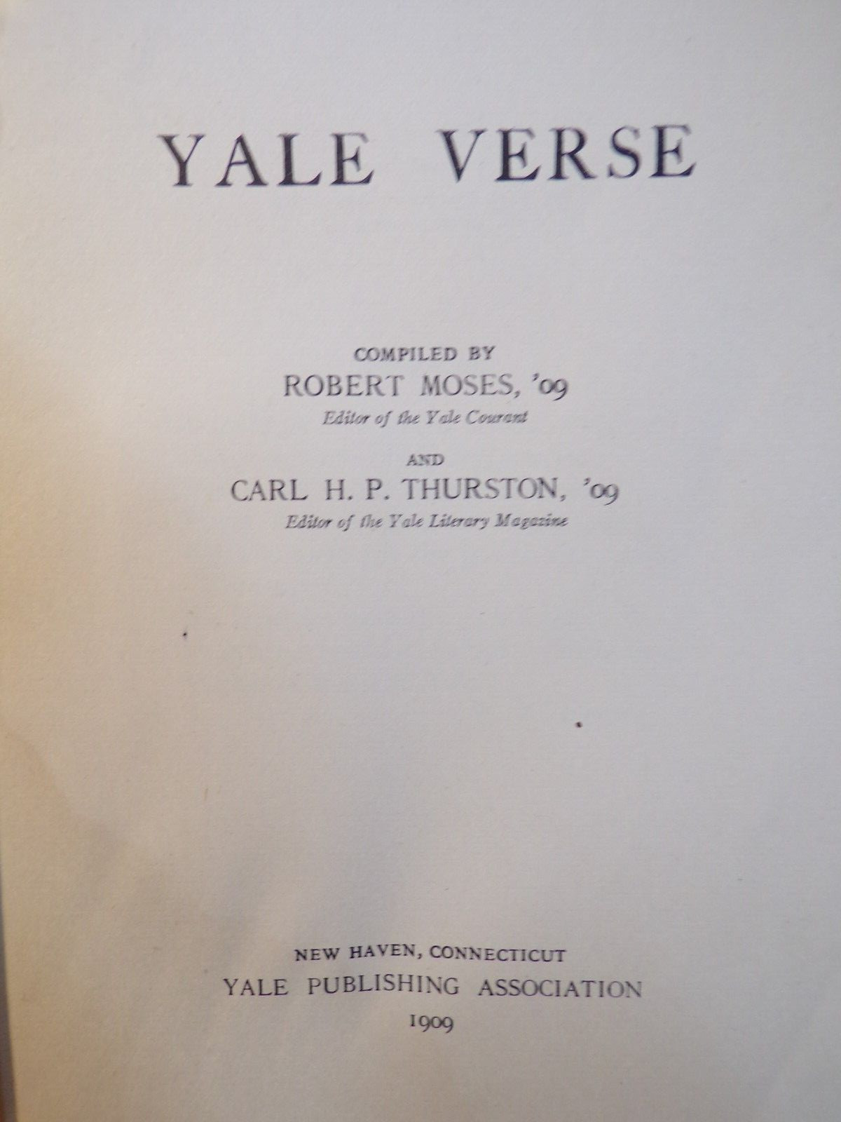 Yale Verse 1898 – 1908 ~ Edited by Robert Moses & Carl Thurston ~ 1st/1st ~ 1909
