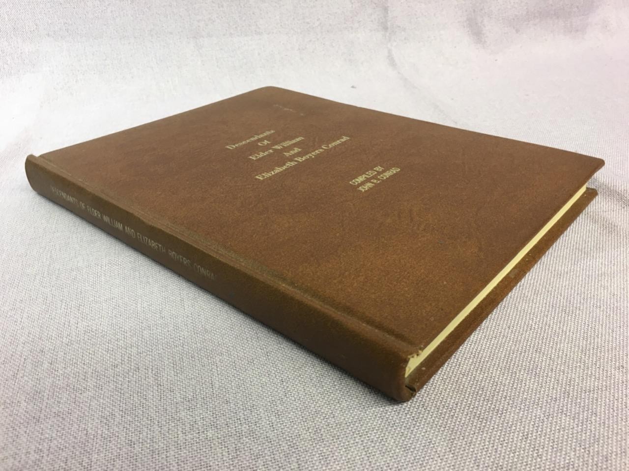 Descendents of Elder William And Elizabeth (Boyers) Conrad 1980 Pvt Pr Genealogy