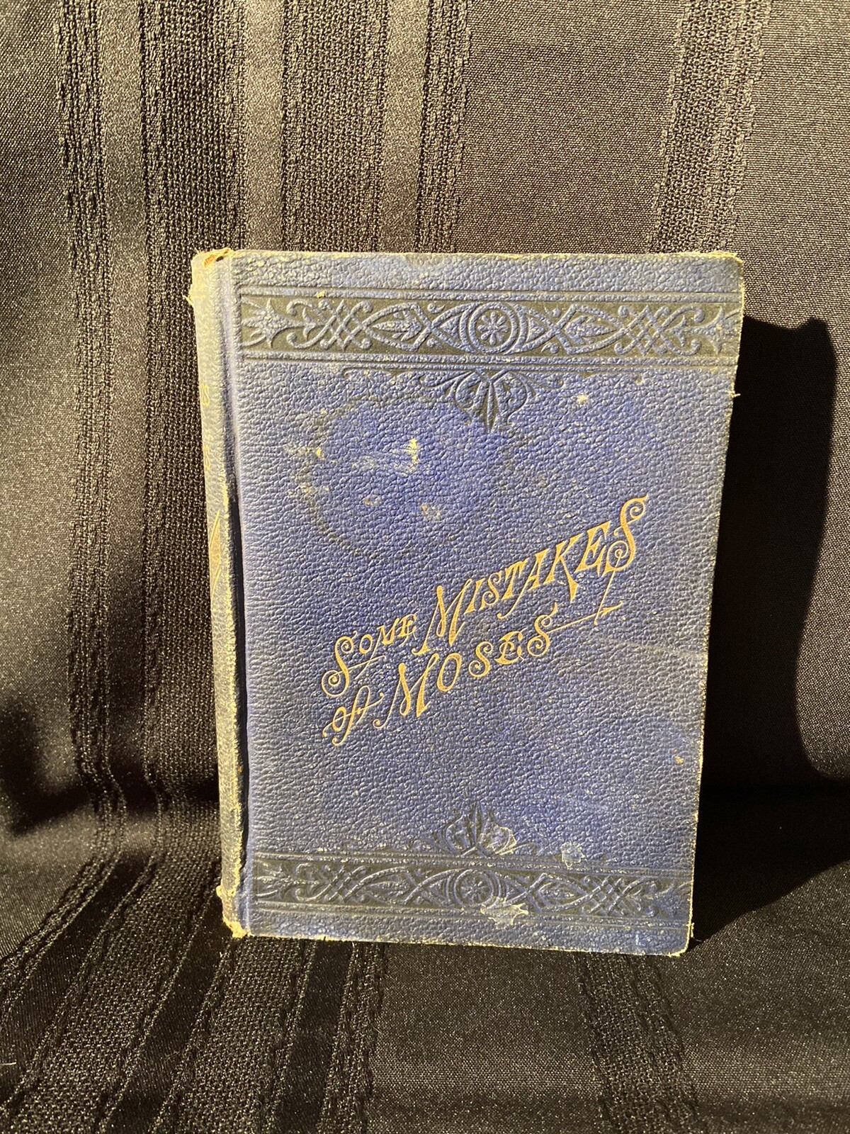 ANTIQUE, 1879 SOME MISTAKES OF MOSES BY ROBERT G. INGERSOLL, 4th EDITION