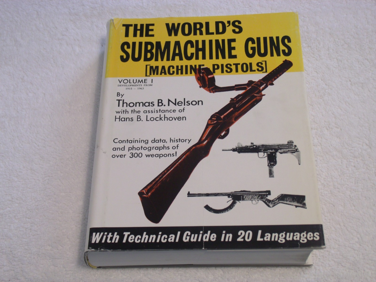 The World’s Submachine Guns Vol. 1 from 1915-1963 Thomas Nelson HC/DJ