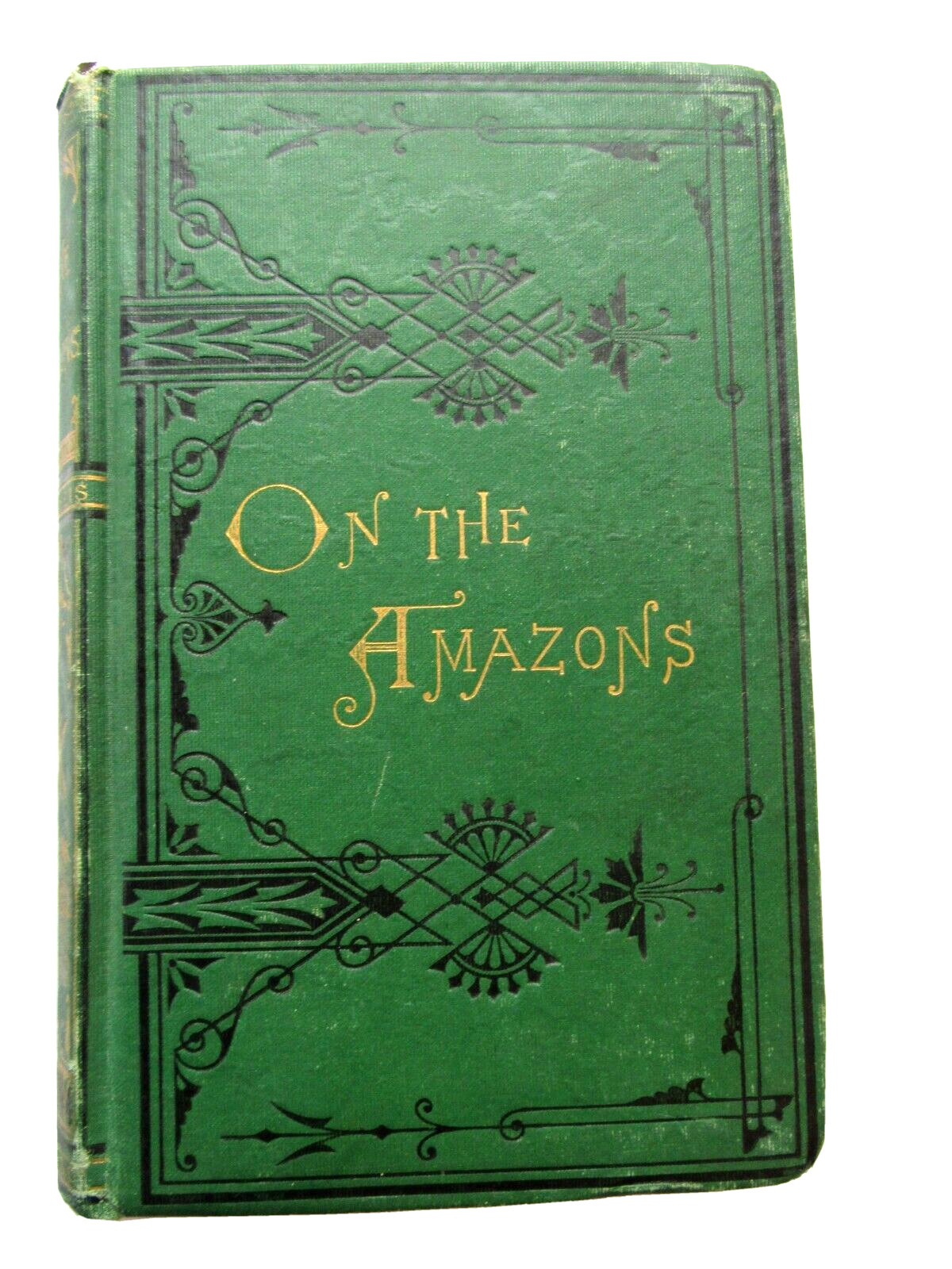 On the Amazons Or The Cruise Of The Rambler Stephens 1874 HC