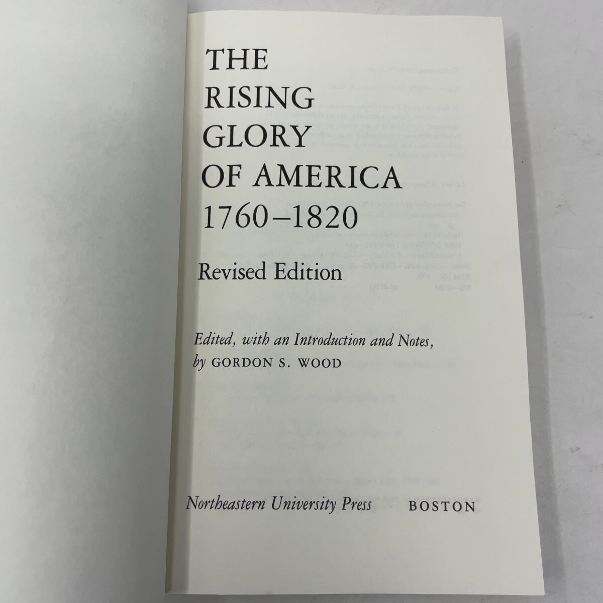 The Rising Glory of America, 1760-1820 by Gordon S. Wood (editor) PB First Thus